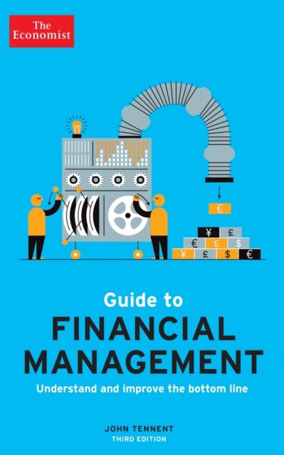 The Economist Guide to Financial Management 3rd Edition : Understand and improve the bottom line, EPUB eBook