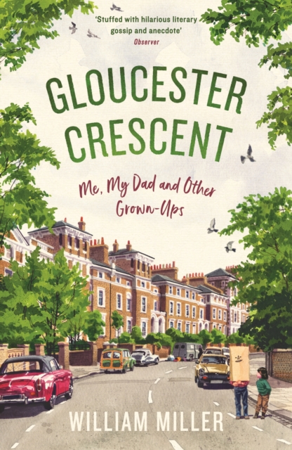 Gloucester Crescent : Me, My Dad and Other Grown-Ups, EPUB eBook