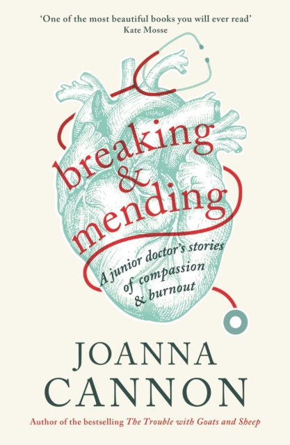 Breaking & Mending : A junior doctor's stories of compassion & burnout, EPUB eBook