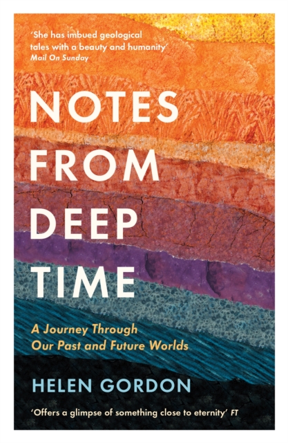 Notes from Deep Time : A Journey Through Our Past and Future Worlds, EPUB eBook