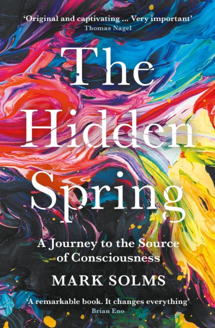 The Hidden Spring : A Journey to the Source of Consciousness, EPUB eBook