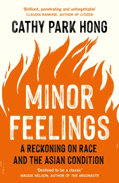 Minor Feelings : A Reckoning on Race and the Asian Condition, EPUB eBook