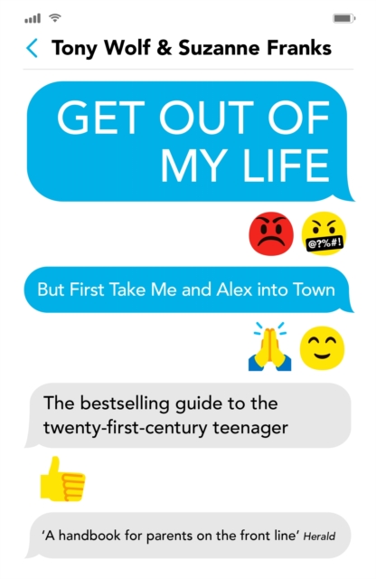 Get Out of My Life : The bestselling guide to the twenty-first-century teenager, EPUB eBook
