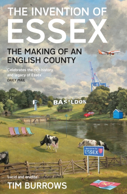 The Invention of Essex : The Making of an English County, EPUB eBook