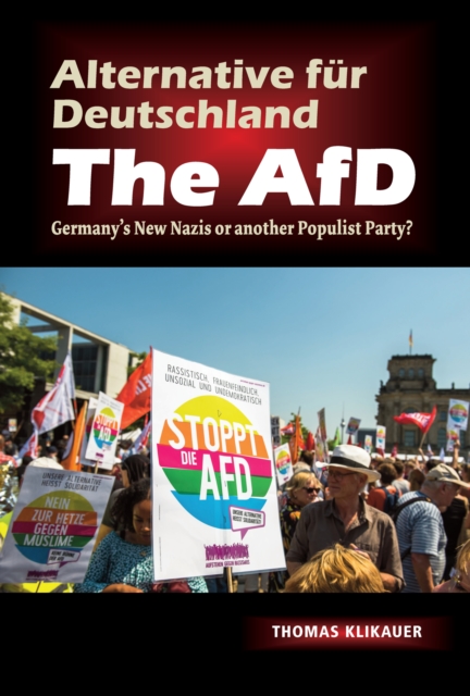 Alternative fur Deutschland: The AfD : Germany's New Nazis or another Populist Party?, EPUB eBook