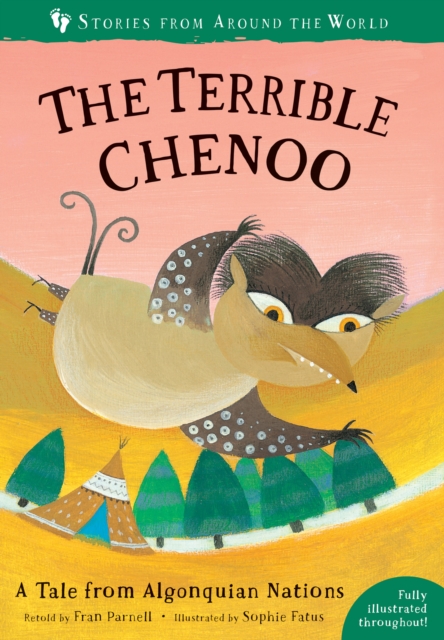 The Terrible Chenoo : A Tale from the Algonquian Nations, Paperback / softback Book