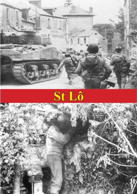 St Lo (7 July - 19 July, 1944) [Illustrated Edition], EPUB eBook