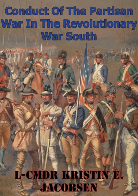 Conduct Of The Partisan War In The Revolutionary War South, EPUB eBook