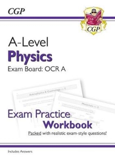 A-Level Physics: OCR A Year 1 & 2 Exam Practice Workbook - includes Answers, Paperback / softback Book