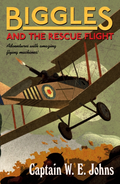 Biggles and the Rescue Flight, Paperback / softback Book