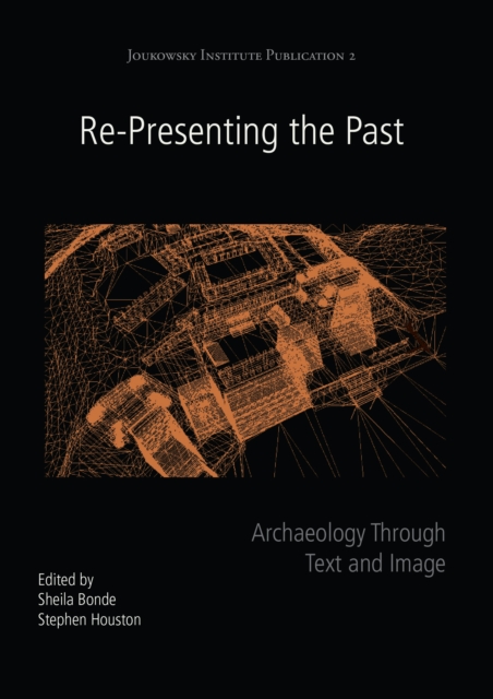 Re-Presenting the Past : Archaeology through Text and Image, PDF eBook