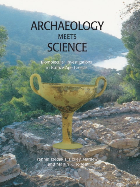 Archaeology Meets Science : Biomolecular Investigations in Bronze Age Greece, EPUB eBook