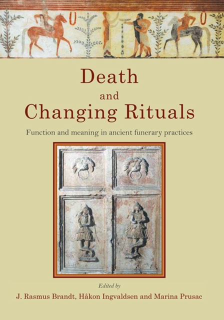 Death and Changing Rituals : Function and meaning in ancient funerary practices, EPUB eBook
