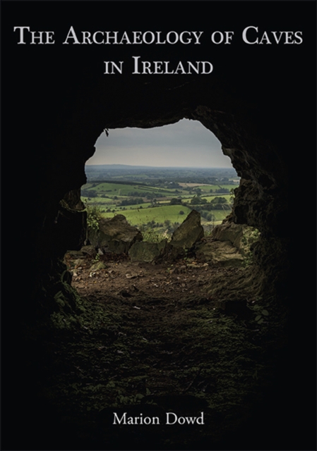 The Archaeology of Caves in Ireland, EPUB eBook