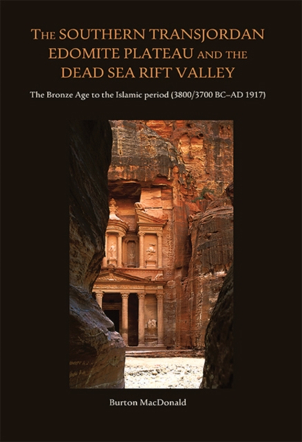 The Southern Transjordan Edomite Plateau and the Dead Sea Rift Valley : The Bronze Age to the Islamic Period (3800/3700 BC-AD 1917), EPUB eBook