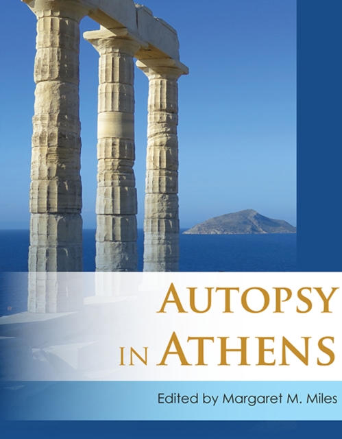 Autopsy in Athens : Recent Archaeological Research on Athens and Attica, PDF eBook