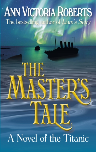 The Master's Tale - A Novel of the Titanic, EPUB eBook