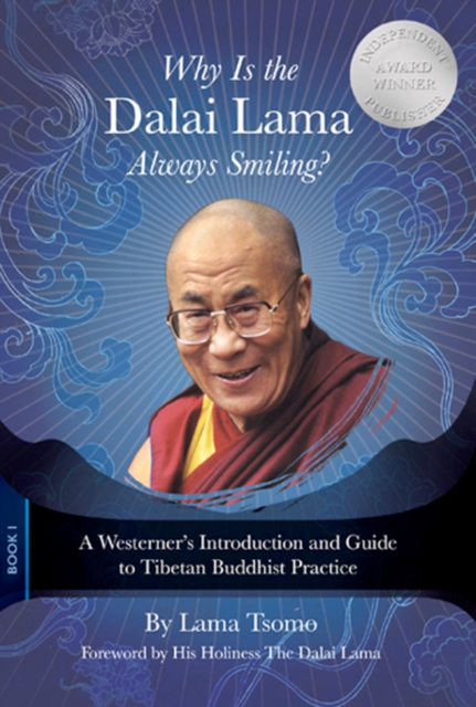 Why Is the Dalai Lama Always Smiling? : A Westerner's Introduction and Guide to Tibetan Buddhist Practice, EPUB eBook