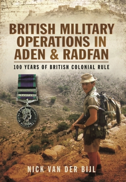 British Military Operations in Aden and Radfan, Hardback Book