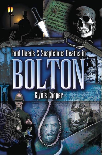 Foul Deeds & Suspicious Deaths in Bolton, EPUB eBook