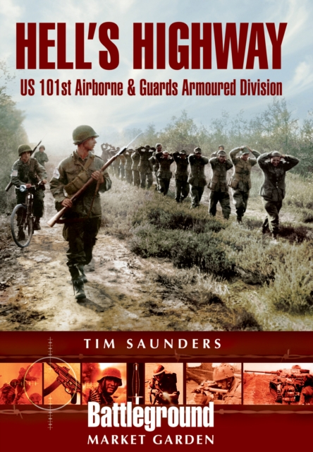 Hell's Highway : U.S. 101st Airborne & Guards Armoured Division, EPUB eBook