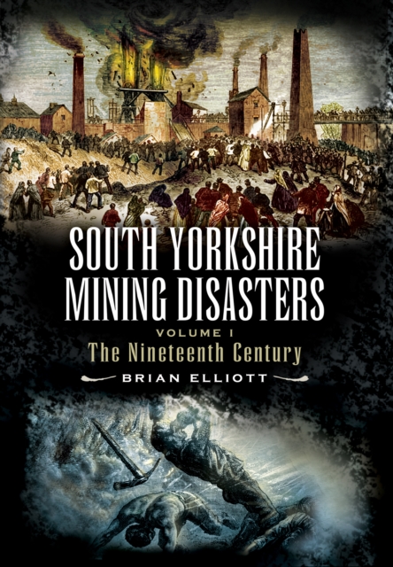South Yorkshire Mining Disasters : The Nineteenth Century, EPUB eBook