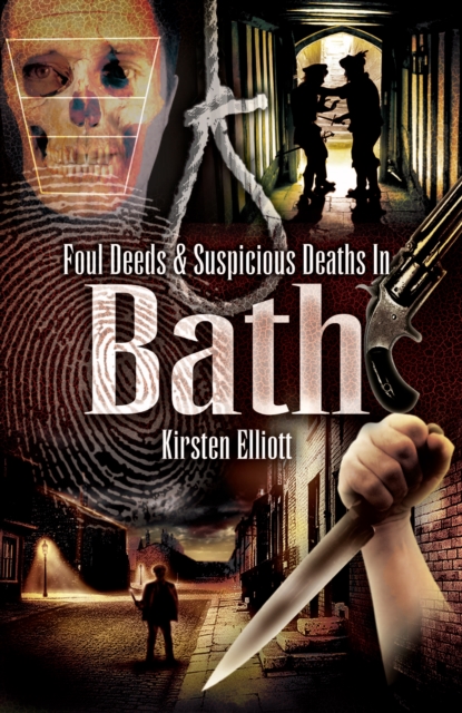 Foul Deeds & Suspicious Deaths In Bath, EPUB eBook