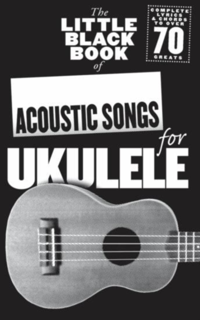The Little Black Book of Acoustic Songs Ukulele, Book Book