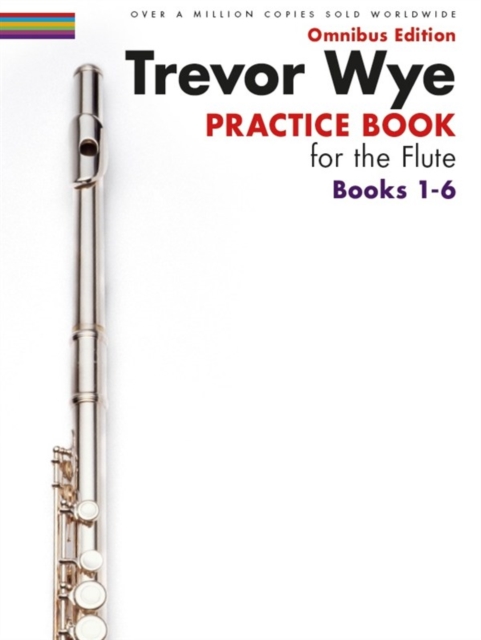 Trevor Wye Practice Book for the Flute Books 1-6 : Omnibus Edition Books 1-6, Book Book