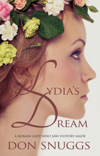 Lydia's Dream : A Roman lady who saw history made, Paperback / softback Book