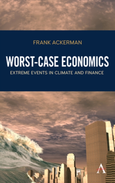 Worst-Case Economics : Extreme Events in Climate and Finance, PDF eBook