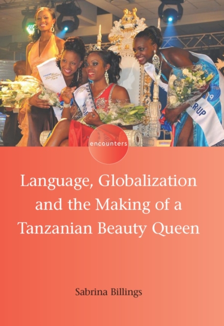 Language, Globalization and the Making of a Tanzanian Beauty Queen, PDF eBook