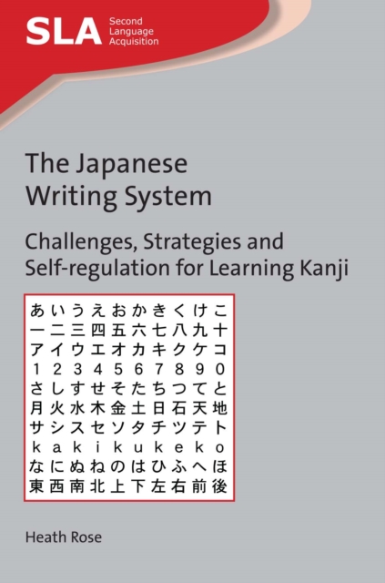 The Japanese Writing System : Challenges, Strategies and Self-regulation for Learning Kanji, PDF eBook