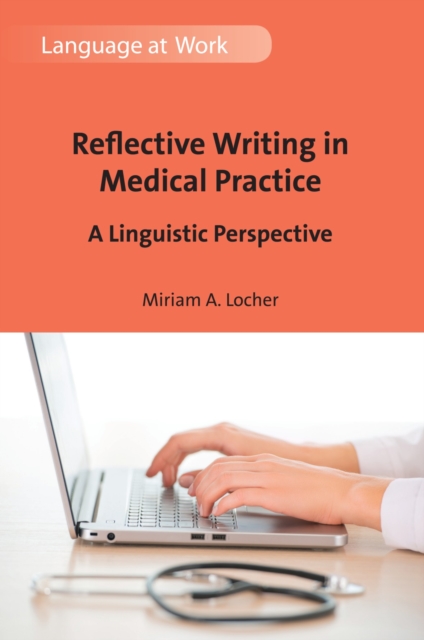 Reflective Writing in Medical Practice : A Linguistic Perspective, PDF eBook