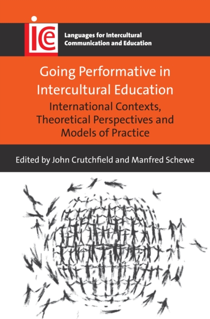 Going Performative in Intercultural Education : International Contexts, Theoretical Perspectives and Models of Practice, PDF eBook