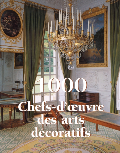 1000 Chef-d'Å“uvre des Arts decoratifs, PDF eBook