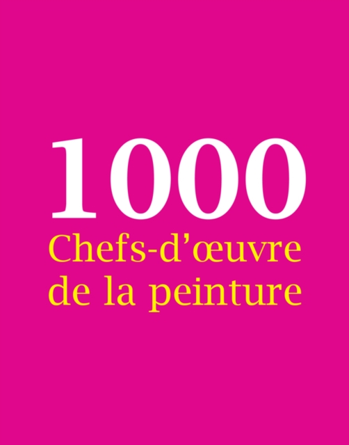 1000 Chefs-d'Å“uvre de la peinture, EPUB eBook