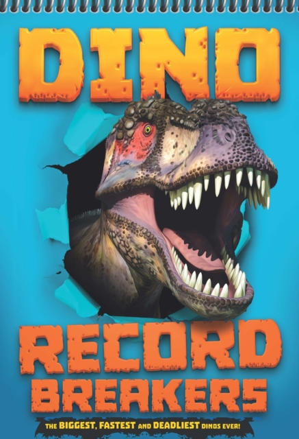 Record Breakers: Dino Record Breakers : The biggest, fastest and deadliest dinos ever!, Paperback / softback Book