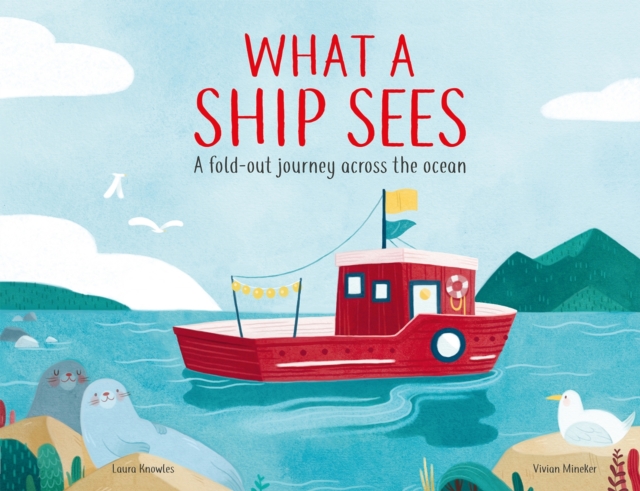 What a Ship Sees : A Fold-out Journey Across the Ocean, Hardback Book