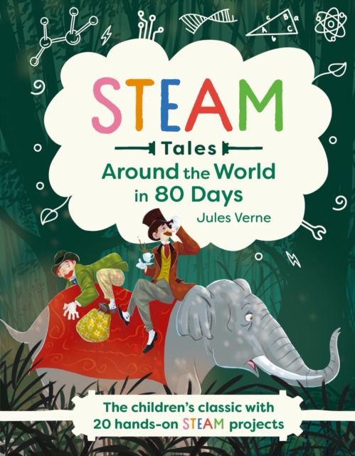 Around the World in 80 Days : The children's classic with 20 hands-on STEAM projects, EPUB eBook