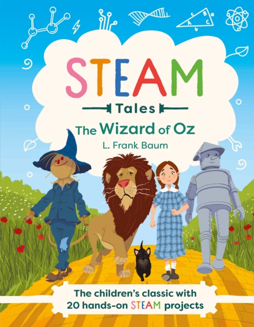 The Wizard of Oz : The children's classic with 20 hands-on STEAM Activities, Hardback Book