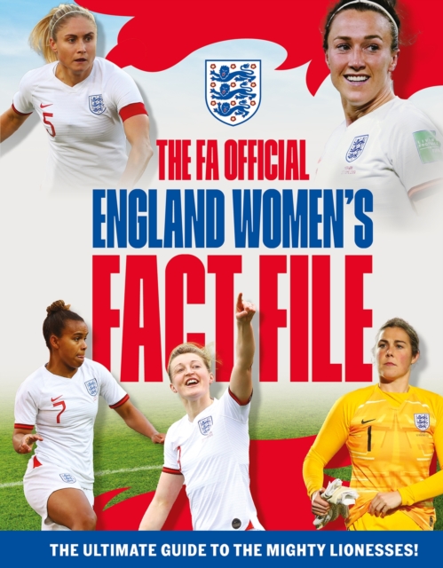 The FA Official England Women's Fact File : Read the stories of the mighty Lionesses, EPUB eBook