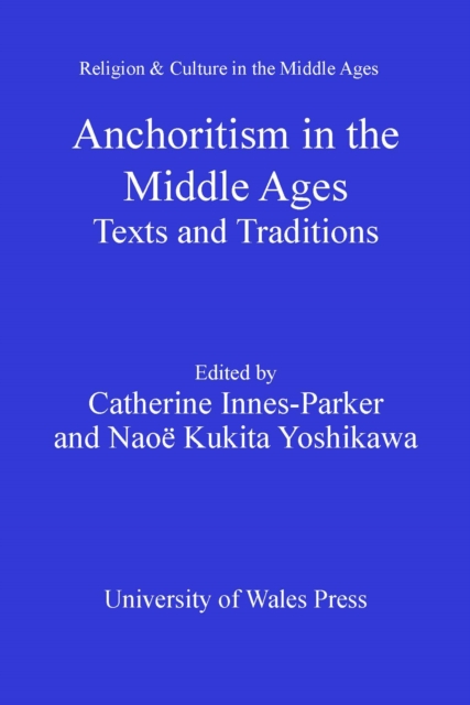 Anchoritism in the Middle Ages : Texts and Traditions, EPUB eBook