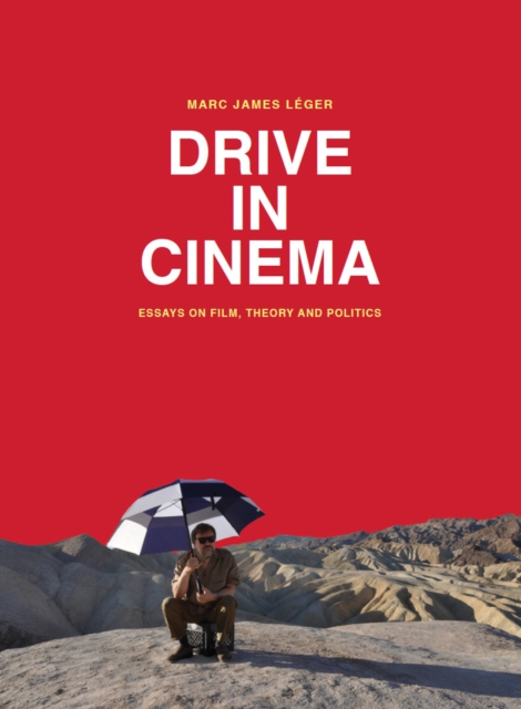 Drive in Cinema : Essays on Film, Theory and Politics, EPUB eBook