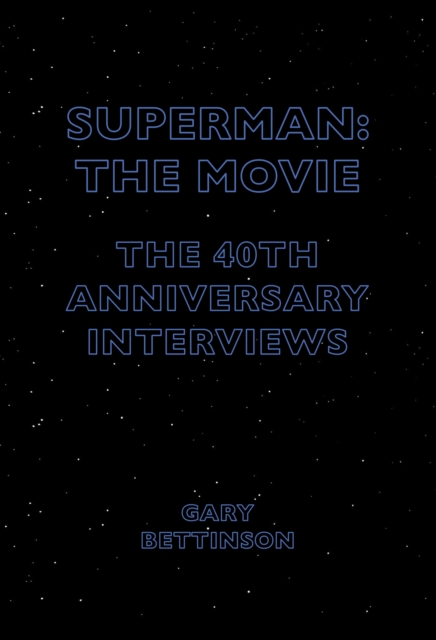Superman: The Movie : The 40th Anniversary Interviews, EPUB eBook