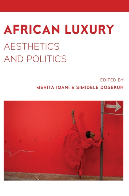 African Luxury : Aesthetics and Politics, Hardback Book