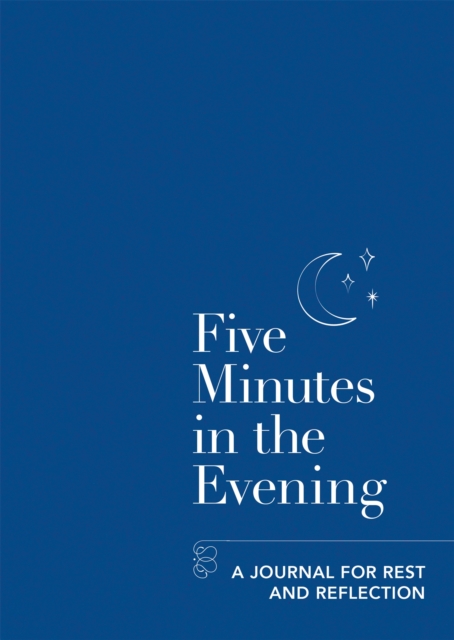 Five Minutes in the Evening : A Journal for Rest and Reflection, Paperback / softback Book