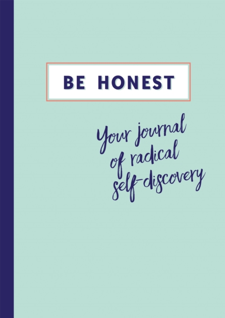 Be Honest : Your Journal of Self-discovery, Paperback / softback Book
