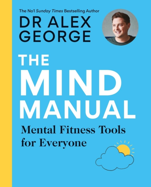The Mind Manual : Mental Fitness Tools for Everyone, Paperback / softback Book