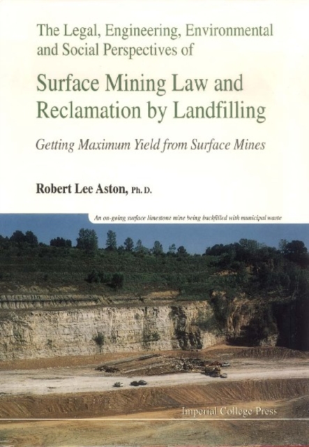 Legal, Engineering, Environmental And Social Perspectives Of Surface Mining Law And Reclamation By Landfilling: Getting Maximum Yield From Surface Mines, PDF eBook